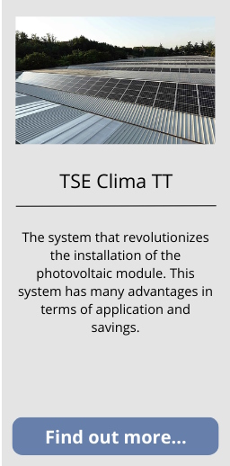The TSE CLIMA System was created specifically to combine the benefits of an insulated roof with those deriving from the installation of a photovoltaic system.
